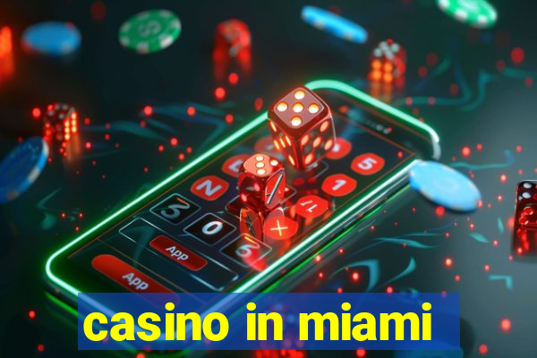 casino in miami